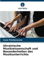 Ukrainische Musikwissenschaft und Besonderheiten des Musikunterrichts af Iryna Poluboiaryna