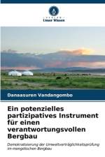 Ein potenzielles partizipatives Instrument für einen verantwortungsvollen Bergbau af Danaasuren Vandangombo