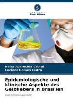 Epidemiologische und klinische Aspekte des Gelbfiebers in Brasilien af Naira Aparecida Cabral