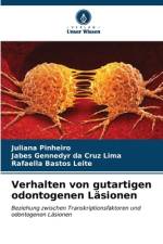 Verhalten von gutartigen odontogenen Läsionen af Juliana Pinheiro