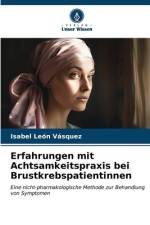 Erfahrungen mit Achtsamkeitspraxis bei Brustkrebspatientinnen af Isabel León Vásquez