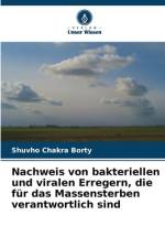 Nachweis von bakteriellen und viralen Erregern, die für das Massensterben verantwortlich sind af Shuvho Chakra Borty