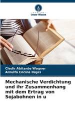 Mechanische Verdichtung und ihr Zusammenhang mit dem Ertrag von Sojabohnen in u af Cledir Abitante Wagner