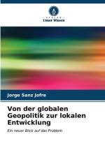 Von der globalen Geopolitik zur lokalen Entwicklung af Jorge Sanz Jofré