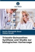 Triazolo-Quinazoline: Synthese und Studie zur biologischen Vorhersage af Savita Dhongade-Desai