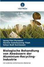Biologische Behandlung von Abwässern der Aluminium-Recycling-Industrie af Ipung Fitri Purwanti