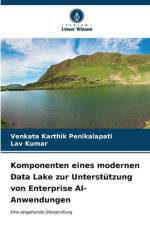 Komponenten eines modernen Data Lake zur Unterstützung von Enterprise AI-Anwendungen af Venkata Karthik Penikalapati