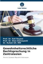 Gewohnheitsrechtliche Rechtsprechung in Zentralasien af Esti Royani