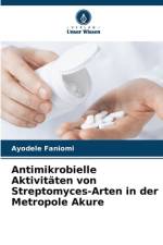 Antimikrobielle Aktivitäten von Streptomyces-Arten in der Metropole Akure af Ayodele Faniomi
