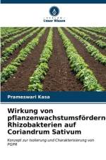 Wirkung von pflanzenwachstumsfördernden Rhizobakterien auf Coriandrum Sativum af Prameswari Kasa