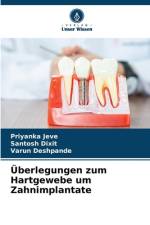 Überlegungen zum Hartgewebe um Zahnimplantate af Priyanka Jeve