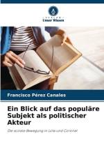 Ein Blick auf das populäre Subjekt als politischer Akteur af Francisco Pérez Canales