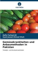 Gemüsekrankheiten und Anbaumethoden in Pakistan af Hafiz Farhad Ali