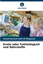 Krebs oder Fettleibigkeit und Nährstoffe af Suhad Kareem Rahi Al-Magsoosi