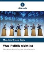 Was Politik nicht ist af Mauricio Dimeo Coria