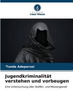Jugendkriminalität verstehen und vorbeugen af 'Tunde Adeparusi