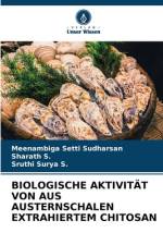 BIOLOGISCHE AKTIVITÄT VON AUS AUSTERNSCHALEN EXTRAHIERTEM CHITOSAN af Meenambiga Setti Sudharsan