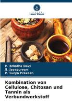 Kombination von Cellulose, Chitosan und Tannin als Verbundwerkstoff af P. Brindha Devi