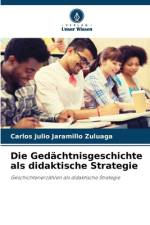 Die Gedächtnisgeschichte als didaktische Strategie af Carlos Julio Jaramillo Zuluaga