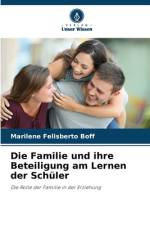 Die Familie und ihre Beteiligung am Lernen der Schüler af Marilene Felisberto Boff