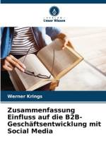 Zusammenfassung Einfluss auf die B2B-Geschäftsentwicklung mit Social Media af Werner Krings