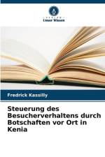 Steuerung des Besucherverhaltens durch Botschaften vor Ort in Kenia af Fredrick Kassilly