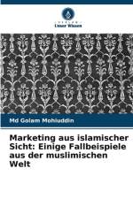 Marketing aus islamischer Sicht: Einige Fallbeispiele aus der muslimischen Welt af Md Golam Mohiuddin