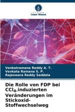 Die Rolle von FDP bei CCl4-induzierten Veränderungen im Stickoxid-Stoffwechselweg af Venkatramana Reddy A. T.