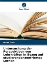 Untersuchung der Perspektiven von Lehrkräften in Bezug auf studierendenzentriertes Lernen af Omer Idris