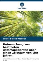 Untersuchung von beatmeten Asthmapatienten über einen Zeitraum von vier Jahren af Eunice Blanco Vazquez
