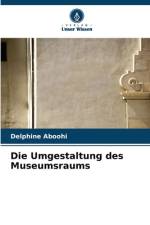Die Umgestaltung des Museumsraums af Delphine Aboohi