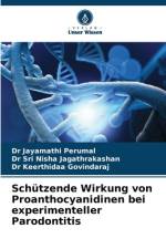 Schützende Wirkung von Proanthocyanidinen bei experimenteller Parodontitis af Jayamathi Perumal