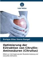 Optimierung der Extraktion von Citrullin-Aminosäuren (Citrullus) af Enrique Elias Sierra Rangel