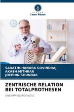 ZENTRISCHE RELATION BEI TOTALPROTHESEN af Sarathchandra Govindraj