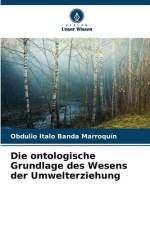 Die ontologische Grundlage des Wesens der Umwelterziehung af Obdulio Italo Banda Marroquín