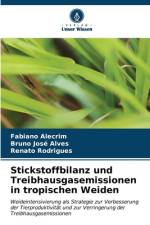 Stickstoffbilanz und Treibhausgasemissionen in tropischen Weiden af Fabiano Alecrim