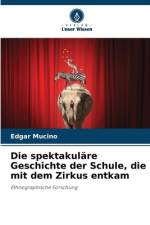 Die spektakuläre Geschichte der Schule, die mit dem Zirkus entkam af Edgar Mucino