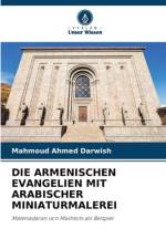 DIE ARMENISCHEN EVANGELIEN MIT ARABISCHER MINIATURMALEREI af Mahmoud Ahmed Darwish