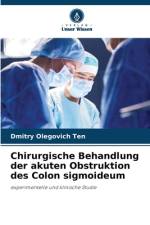 Chirurgische Behandlung der akuten Obstruktion des Colon sigmoideum af Dmitry Olegovich Ten