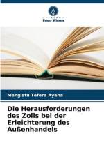 Die Herausforderungen des Zolls bei der Erleichterung des Außenhandels af Mengistu Tefera Ayana