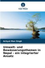 Umwelt- und Bewässerungsthemen in Nepal - ein integrierter Ansatz af Achyut Man Singh