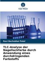 TLC-Analyse der Nagellackfarbe durch Anwendung eines durchdringenden Farbstoffs af Ravi Bachubhai Patel