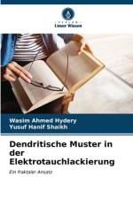 Dendritische Muster in der Elektrotauchlackierung af Wasim Ahmed Hydery