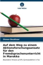 Auf dem Weg zu einem Aktionsforschungsansatz für den Fremdsprachenunterricht in Marokko af Otman Boukhzar