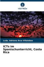 ICTs im Spanischunterricht, Costa Rica af Lcda. Adriana Arce Villalobos