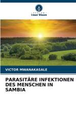 PARASITÄRE INFEKTIONEN DES MENSCHEN IN SAMBIA af Victor Mwanakasale