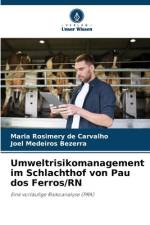 Umweltrisikomanagement im Schlachthof von Pau dos Ferros/RN af Maria Rosimery de Carvalho