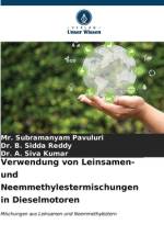 Verwendung von Leinsamen- und Neemmethylestermischungen in Dieselmotoren af Subramanyam Pavuluri