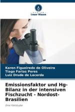 Emissionsfaktor und Hg-Bilanz in der intensiven Fischzucht - Nordost-Brasilien af Karen Figueiredo de Oliveira