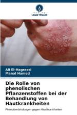 Die Rolle von phenolischen Pflanzenstoffen bei der Behandlung von Hautkrankheiten af Ali El-Hagrassi